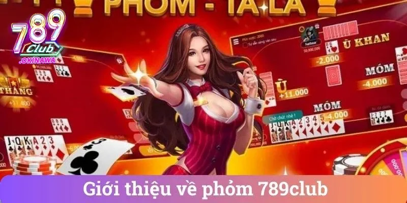 Chơi Phỏm 789Club Sao Cho Ít Thua Nhất Thông tin về game bài phỏm online